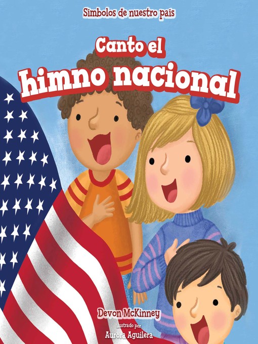 Title details for Canto el himno nacional (I Sing the "Star-Spangled Banner") by Devon McKinney - Available